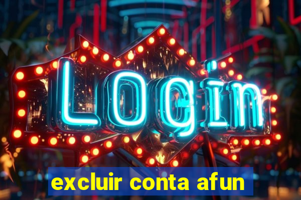 excluir conta afun